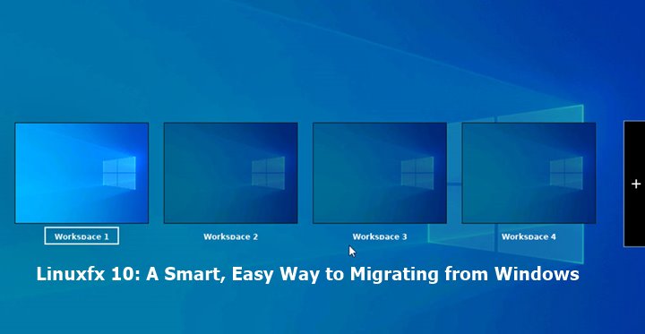 Linuxfx 10: A Smart, Easy Way to Migrating from Windows