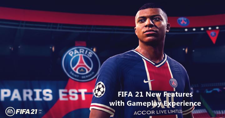 FIFA 21 New Features with Gameplay Experience